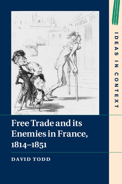 Couverture_Free Trade and its Enemies in France, 1814–1851