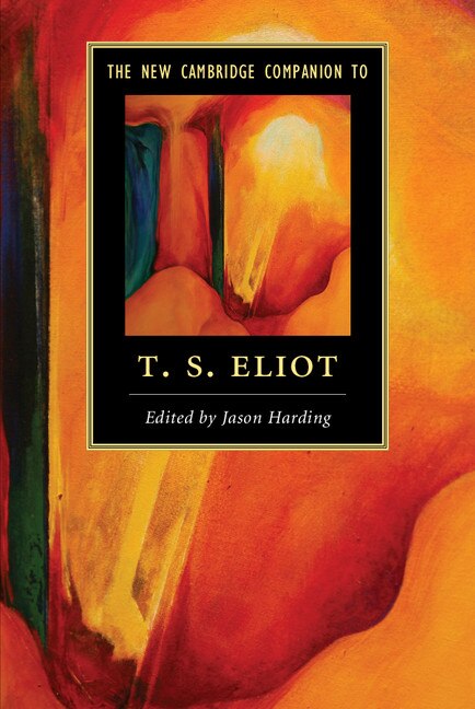 Front cover_The New Cambridge Companion To T. S. Eliot