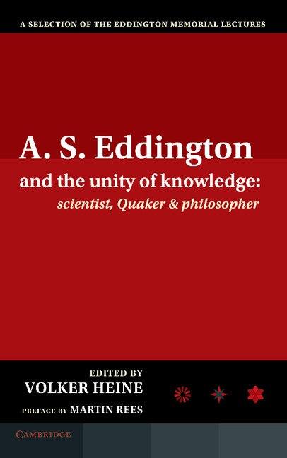 Couverture_A.S. Eddington and the Unity of Knowledge: Scientist, Quaker and Philosopher