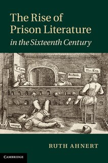 Front cover_The Rise of Prison Literature in the Sixteenth Century