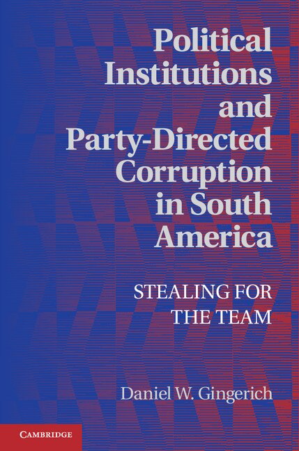 Front cover_Political Institutions And Party-directed Corruption In South America
