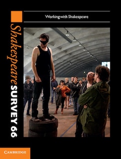 Front cover_Shakespeare Survey: Volume 66, Working With Shakespeare