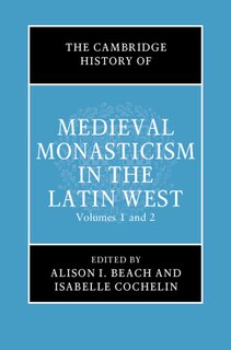 Front cover_The Cambridge History Of Medieval Monasticism In The Latin West 2 Volume Hardback Set