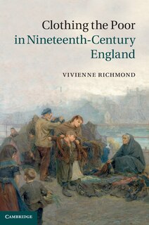 Couverture_Clothing The Poor In Nineteenth-century England