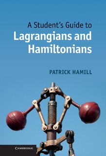 Front cover_A Student's Guide To Lagrangians And Hamiltonians
