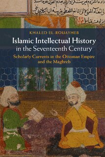 Front cover_Islamic Intellectual History In The Seventeenth Century