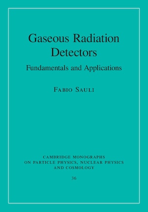 Gaseous Radiation Detectors: Fundamentals And Applications