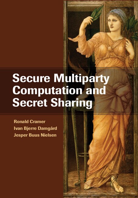 Front cover_Secure Multiparty Computation And Secret Sharing