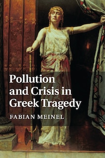 Couverture_Pollution And Crisis In Greek Tragedy