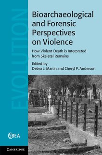 Front cover_Bioarchaeological And Forensic Perspectives On Violence