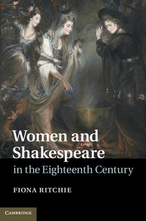 Front cover_Women And Shakespeare In The Eighteenth Century
