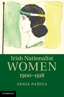 Front cover_Irish Nationalist Women, 1900–1918