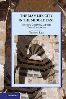 Front cover_The Mamluk City In The Middle East