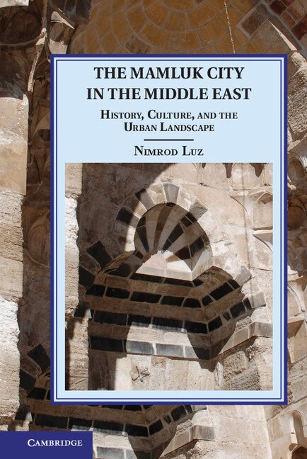 Front cover_The Mamluk City In The Middle East
