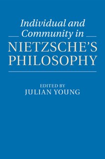 Front cover_Individual And Community In Nietzsche's Philosophy