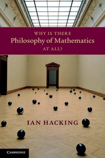 Front cover_Why Is There Philosophy Of Mathematics At All?
