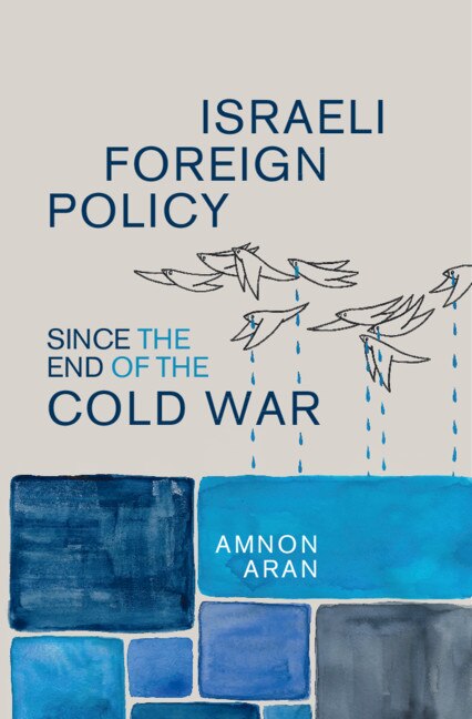 Couverture_Israeli Foreign Policy Since The End Of The Cold War