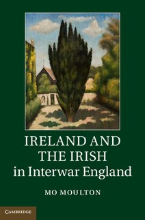 Couverture_Ireland And The Irish In Interwar England