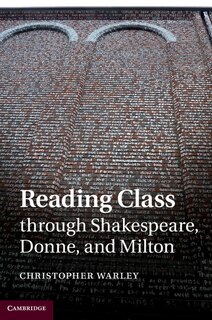 Front cover_Reading Class Through Shakespeare, Donne, And Milton