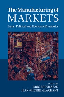 Front cover_The Manufacturing Of Markets