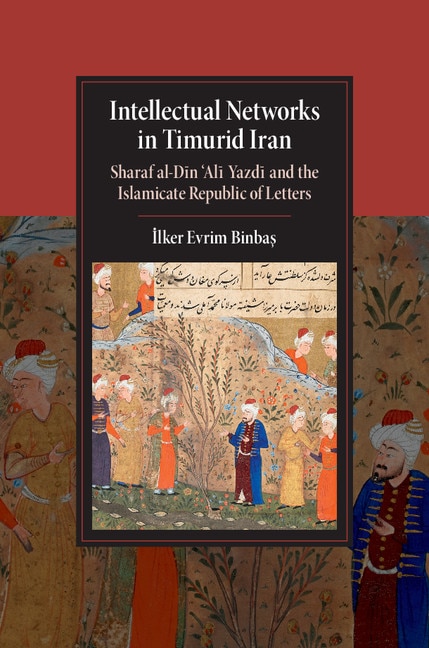 Front cover_Intellectual Networks in Timurid Iran
