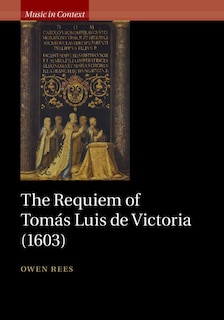 Couverture_The Requiem Of Tomás Luis De Victoria (1603)