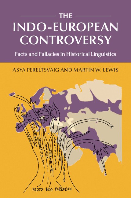 The Indo-european Controversy: Facts And Fallacies In Historical Linguistics