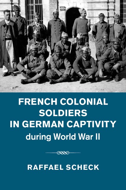 Front cover_French Colonial Soldiers In German Captivity During World War Ii