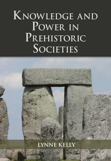 Couverture_Knowledge And Power In Prehistoric Societies
