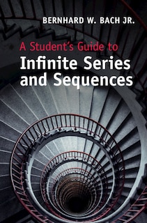 Couverture_A Student's Guide To Infinite Series And Sequences