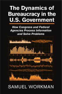 Couverture_The Dynamics Of Bureaucracy In The Us Government