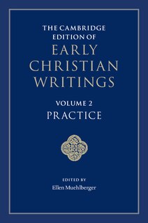 Front cover_The Cambridge Edition Of Early Christian Writings: Volume 2, Practice