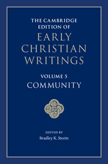 Front cover_The Cambridge Edition of Early Christian Writings: Volume 5, Community