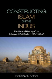Front cover_Constructing Islam on the Indus