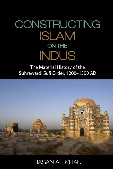 Front cover_Constructing Islam on the Indus