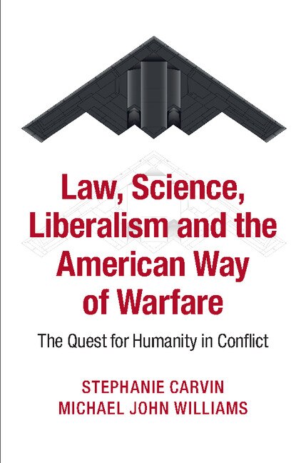 Front cover_Law, Science, Liberalism And The American Way Of Warfare