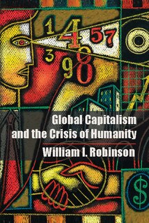 Front cover_Global Capitalism And The Crisis Of Humanity