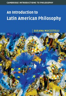 Front cover_An Introduction To Latin American Philosophy