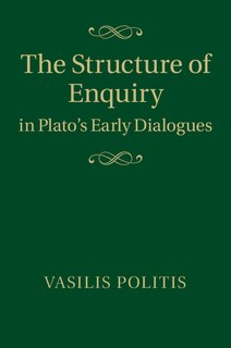 Couverture_The Structure Of Enquiry In Plato's Early Dialogues