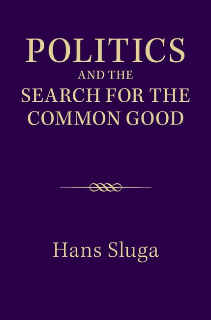 Front cover_Politics And The Search For The Common Good