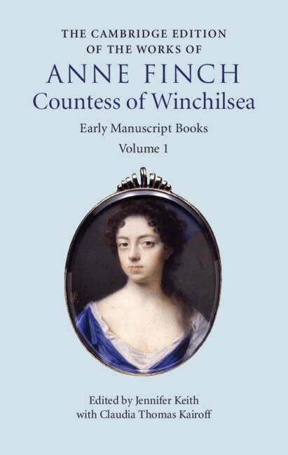 Front cover_The Cambridge Edition Of Works Of Anne Finch, Countess Of Winchilsea