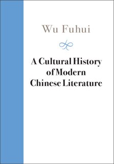 Front cover_A Cultural History Of Modern Chinese Literature