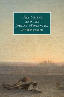 Couverture_The Orient And The Young Romantics