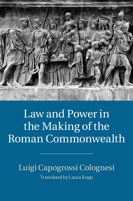 Front cover_Law And Power In The Making Of The Roman Commonwealth