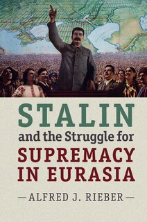 Front cover_Stalin And The Struggle For Supremacy In Eurasia