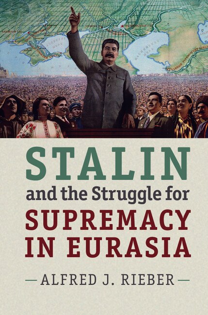 Front cover_Stalin And The Struggle For Supremacy In Eurasia