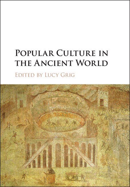 Front cover_Popular Culture In The Ancient World