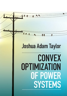 Front cover_Convex Optimization Of Power Systems