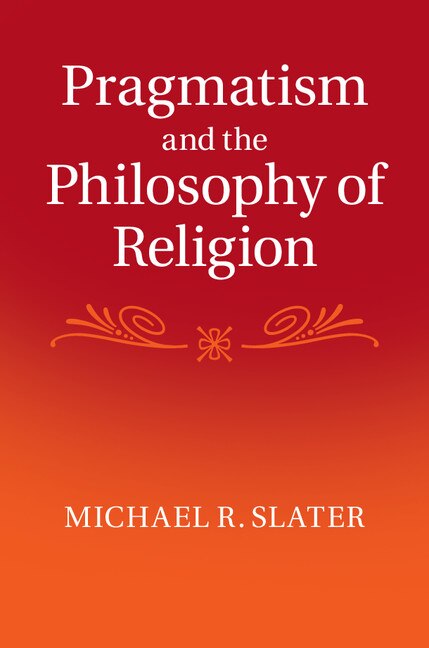 Front cover_Pragmatism And The Philosophy Of Religion