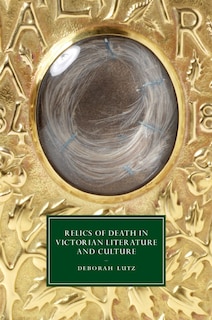 Front cover_Relics Of Death In Victorian Literature And Culture
